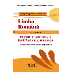 Limba Romana - Teste Grila Pentru Admiterea In Invatamantul Superior Editie revizuita si adaugita pe baza normelor prevazute de DOOM ed. a III-a, Luiz