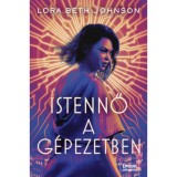Istennő a g&eacute;pezetben - Lora Beth Johnson
