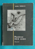 Horia Robeanu &ndash; Pasarea fara somn ( prima editie )