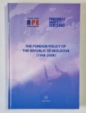 THE FOREIGN POLICY OF THE REPUBLIC OF MOLDOVA ( 1998 - 2008 ) , APARUTA 2010