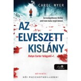 Az elveszett kisl&aacute;ny - Robyn Carter fel&uuml;gyelő 1. - Carol Wyer
