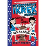 Claudia &eacute;s James eln&ouml;kjel&ouml;ltek lesznek - Rosszcsont ikrek 3. r&eacute;sz - Geoff Rodkey