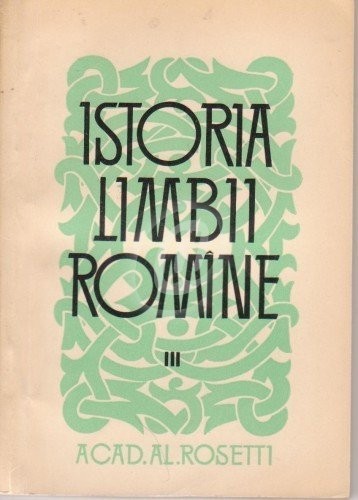 Istoria limbii romane, vol. 3 Istoria limbii romane, vol. 3