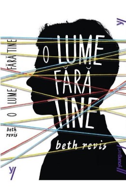 O Lume Fara Tine, Beth Revis - Editura Art foto