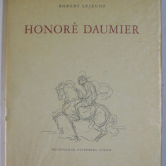 HONORE DAUMIER von ROBERT LEJEUNE , ALBUM DE ARTA CU TEXT IN LB. GERMANA , ANII '70