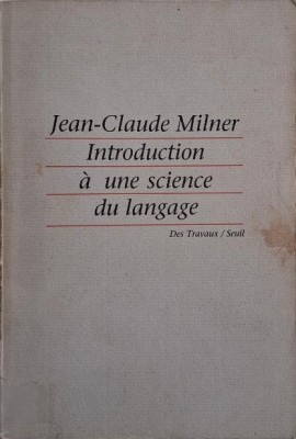 Introduction a une science du langage &amp;ndash; Jean-Claude Milner foto