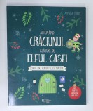 ASTEPTAND CRACIUNUL ALATURI DE ELFUL CASEI, 24 DE IDEI PENTRU VIZITA MAGICA de ANNETTE MOSER, ilustrata de LENA MARIA BELLERMANN, 2025