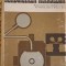 ELABORAREA ALIAJELOR, MANUAL PENTRU LICEE INDUSTRIALE CLASELE A XI-A SI A XII-A-V. BRABIE, A. NICOLAE, P. M-253711