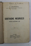 COSTACHE NEGRUZZI - VIATA SI OPERA LUI de E , LOVINESCU , 1913