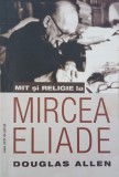 Mit si religie la Mircea Eliade - Douglas Allen