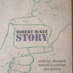 Story: Continut, Structura, Metoda si Principii Scenaristice - Robert McKee 2011