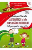 Sa deslusim tainele matematicii si ale explorarii mediului - Clasa 2 - Culegere - Alina Pertea, Rodica Chiran, Dumitra Radu