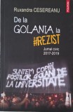De la golania la #rezist. Jurnal civic (2017-2019) &ndash; Ruxandra Cesereanu - Carte Noua/Anticariat