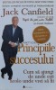 Principiile succesului. Cum sa ajungi de unde esti acolo unde vrei sa fii - 2015 - Jack Canfield (K2), ACT si Politon