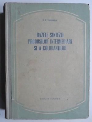 Bazele sintezei produsilor intermediari si a colorantilor - N.N. Vorojtov foto