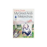 My Great Arab Melancholy