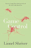 Game Control | Lionel Shriver, The Borough Press