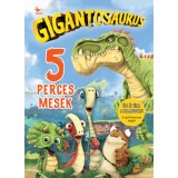 Gigantosaurus - 5 perces mes&eacute;k
