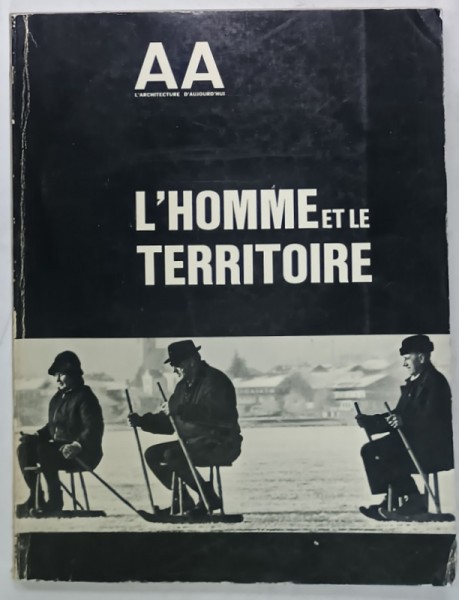 L &#039;ARCHITECTURE D &#039; AUJOURD &#039; HUI , L &#039;HOMME ET LE TERRITOIRE , No. 184 , 1972, REVISTA DE ARHITECTURA IN LIMBA FRANCEZA