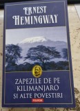 ZAPEZILE DE PE KILIMANJARO SI ALTE POVESTIRI - ERNEST HEMINGWAY