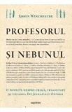 Profesorul si nebunul - Simon Winchester