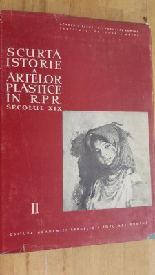 Scurta istorie a artelor plastice in R.P.R in secolul XIXvol. II foto