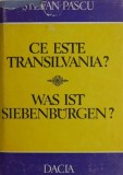 Ce este Transilvania? Civilizatia transilvana in cadrul civilizatiei romanesti - Stefan Pascu (cu dedicatie) (supracoperta putin uzata)
