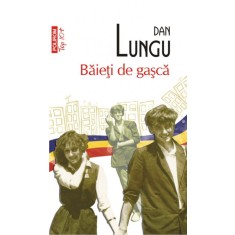 Baieti De Gasca - Dan Lungu