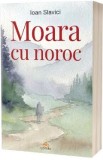 Cumpara ieftin Moara cu noroc - Ioan Slavici