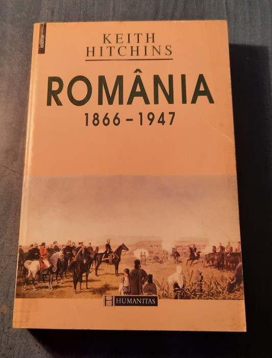 Romania 1866 - 1947 Keith Hitchins