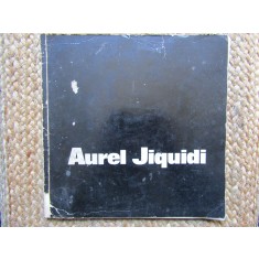 AUREL JIQUIDI / ANA JIQUIDI - CATALOG DE EXPOZITIE