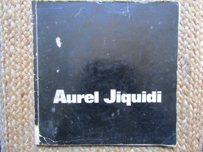 AUREL JIQUIDI / ANA JIQUIDI - CATALOG DE EXPOZITIE foto