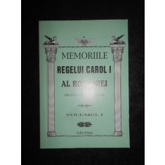 MEMORIILE REGELUI CAROL I AL ROMANIEI volumul I