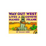 Way Out West Lives a Coyote Named Frank