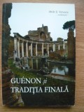 AHILE Z. VERESCU (coord.) - GUENON SI TRADITIA FINALA - 2015