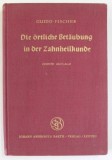 DIE ORTLICHE BETAUBUNG IN DER ZAHNHEILKUNDE ( ANESTEZIA LOCALA IN STOMATOLOGIE ) ..von GUIDO FISCHER , 1955, TEXT IN LIMBA GERMANA