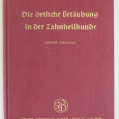 DIE ORTLICHE BETAUBUNG IN DER ZAHNHEILKUNDE ( ANESTEZIA LOCALA IN STOMATOLOGIE ) ..von GUIDO FISCHER , 1955, TEXT IN LIMBA GERMANA