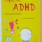 COPIII CU ADHD , GHID PRACTIC PENTRU PARINTI de DONATELLA ARCANGELI , 2024 * MICI DEFECTE