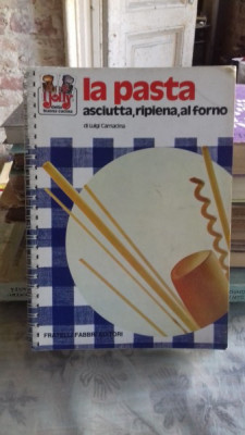 LA PASTA ASCIUTTA, RIPIENA, AL FORNO -LUIGI CARNACINA (retete de paste uscate, umplute sau coapte) foto