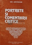 Portrete si comentarii critice - 1997 - Ion Apetroaie (AR242)