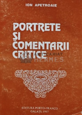 Portrete si comentarii critice - 1997 - Ion Apetroaie (AR242) foto