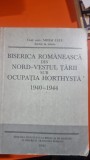 Biserica romaneasca din nord-vestul tarii sub ocupatia horthysta 1940-1944 - Nicolae Corneanu