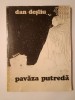 Dan Deșliu (dedicație/ autograf) - Pavăza putredă (1981)