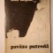 Dan Deșliu (dedicație/ autograf) - Pavăza putredă (1981)