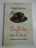 CULTURA MODERNA PE INTELESUL OAMENILOR INTELIGENTI - ROGER SCRUTON - humanitas