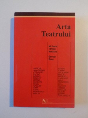 ARTA TEATRULUI de MICHELA TONITZA - IORDACHE , GEORGE BANU , EDITIA A II - A , 2004 , PREZINTA SUBLINIERI foto
