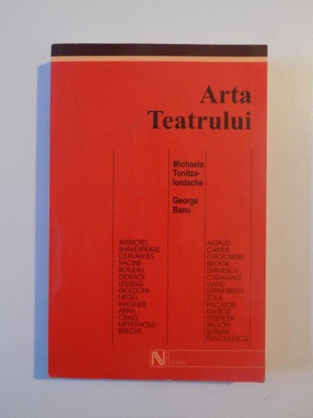 ARTA TEATRULUI de MICHELA TONITZA - IORDACHE , GEORGE BANU , EDITIA A II - A , 2004 , PREZINTA SUBLINIERI