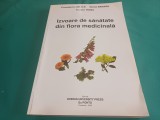 IZVOARE DE SĂNĂTATE DIN FLORA MEDICINALĂ * CONSTANTIN MILICĂ, ELENA BAVARU / 2005 / 3 4 1