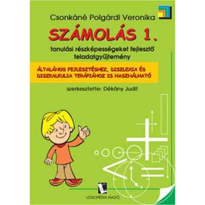 Sz&amp;aacute;mol&amp;aacute;s 1. - Tanul&amp;aacute;si r&amp;eacute;szk&amp;eacute;pess&amp;eacute;geket fejlesztő feladatgyűjtem&amp;eacute;ny - Csonk&amp;aacute;n&amp;eacute; Polg&amp;aacute;rdi Veronika foto