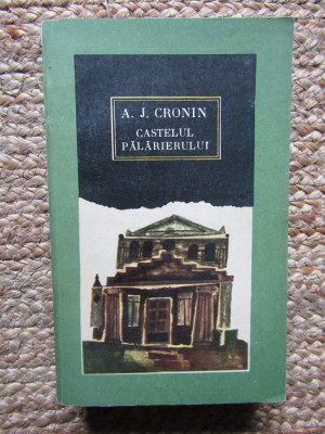 A. J. CRONIN - CASTELUL PALARIERULUI foto